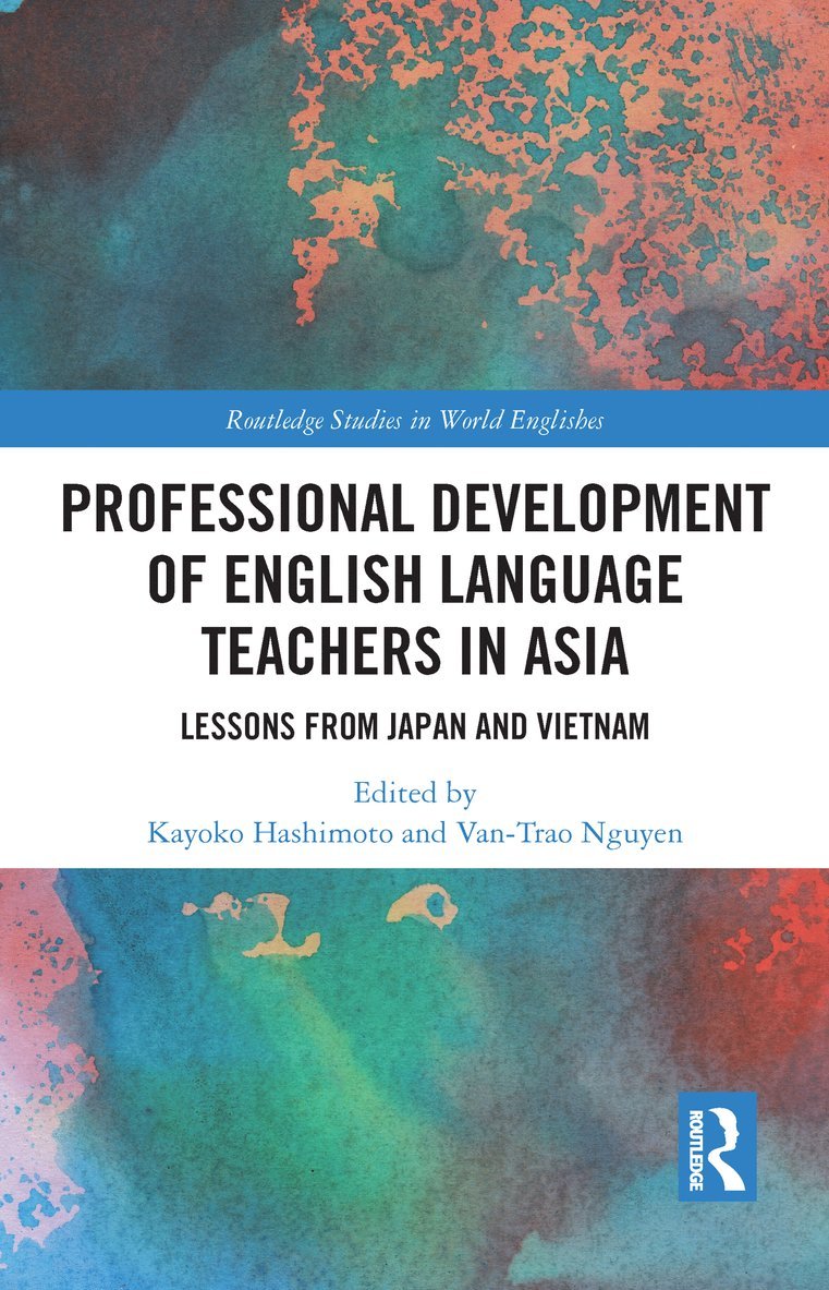 Kayoko Hashimoto, Van-Trao Nguyen, Australia) Hashimoto, Kayoko (University of Queensland, Vietnam) Nguyen, Van-Trao (Hanoi University - Professional Development of English Language Teachers in Asia, Inbunden