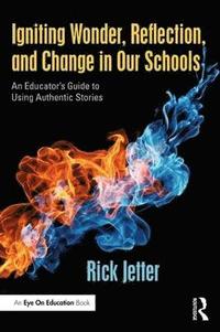 bokomslag Igniting Wonder, Reflection, and Change in Our Schools