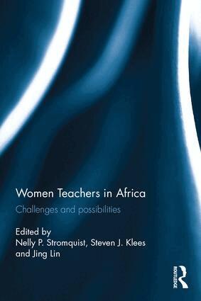 Nelly Stromquist, Steven Klees, Jing Lin - Women Teachers in Africa, Inbunden
