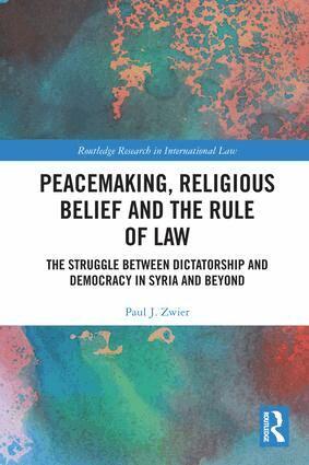 Paul J. Zwier - Peacemaking, Religious Belief and the Rule of Law, Inbunden
