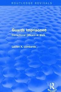 bokomslag Routledge Revivals: Guards Imprisoned (1989)