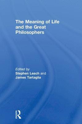 The Meaning of Life and the Great Philosophers 1