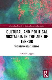 bokomslag Cultural and Political Nostalgia in the Age of Terror