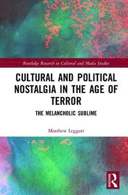 bokomslag Cultural and Political Nostalgia in the Age of Terror