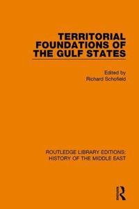bokomslag Territorial Foundations of the Gulf States