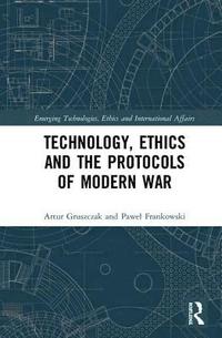 bokomslag Technology, Ethics and the Protocols of Modern War