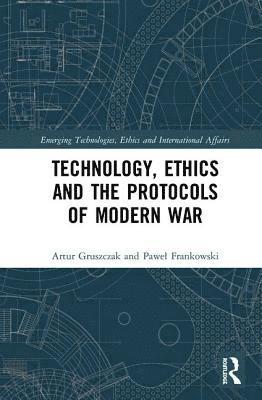 bokomslag Technology, Ethics and the Protocols of Modern War