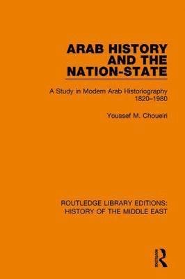 bokomslag Arab History and the Nation-State