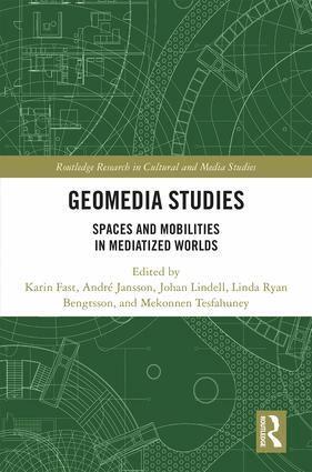 Karin Fast, André Jansson, Johan Lindell, Linda Ryan Bengtsson, Mekonnen Tesfahuney - Geomedia Studies, Inbunden