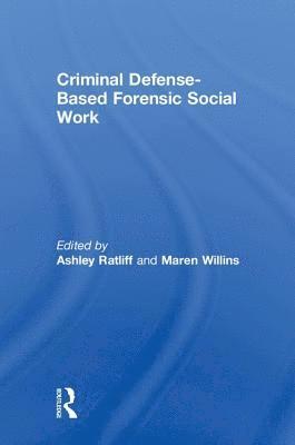 bokomslag Criminal Defense-Based Forensic Social Work