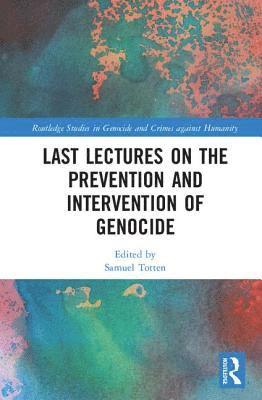 Last Lectures on the Prevention and Intervention of Genocide 1