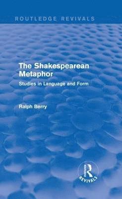 Routledge Revivals: The Shakespearean Metaphor (1990) 1