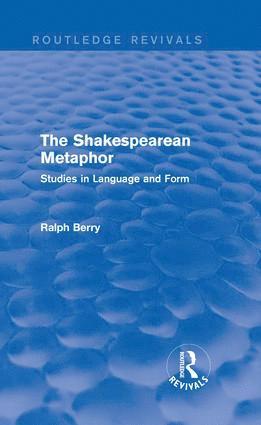 Routledge Revivals: The Shakespearean Metaphor (1990) 1