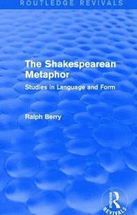 bokomslag Routledge Revivals: The Shakespearean Metaphor (1990)