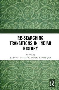 bokomslag Re-searching Transitions in Indian History