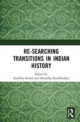 bokomslag Re-searching Transitions in Indian History