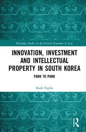 Innovation, Investment and Intellectual Property in South Korea 1