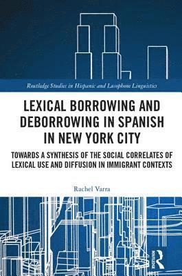 Lexical borrowing and deborrowing in Spanish in New York City 1