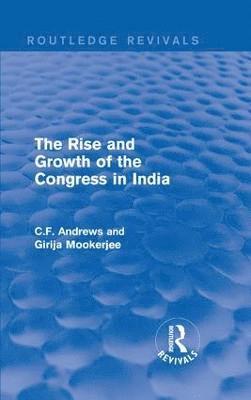 bokomslag Routledge Revivals: The Rise and Growth of the Congress in India (1938)