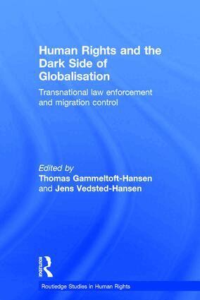 Thomas Gammeltoft-Hansen, Jens Vedsted-Hansen - Human Rights and the Dark Side of Globalisation, Inbunden