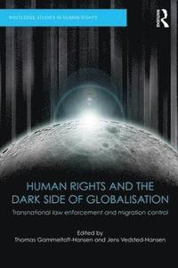 bokomslag Human Rights and the Dark Side of Globalisation