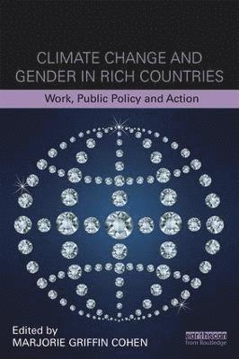 Marjorie Griffin Cohen, Canada) Griffin Cohen, Marjorie (Simon Fraser University, Burnaby - Climate Change and Gender in Rich Countries, Häftad