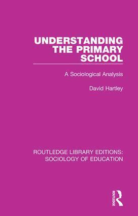 David Hartley - Understanding the Primary School, Inbunden