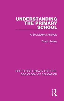 David Hartley - Understanding the Primary School, Häftad