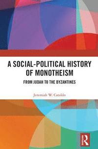 bokomslag A Social-Political History of Monotheism
