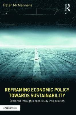 Reframing Economic Policy towards Sustainability 1