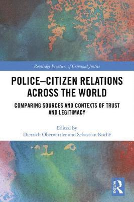 bokomslag Police-Citizen Relations Across the World