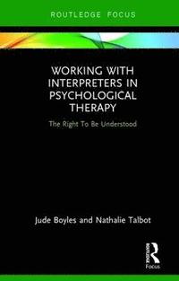 bokomslag Working with Interpreters in Psychological Therapy