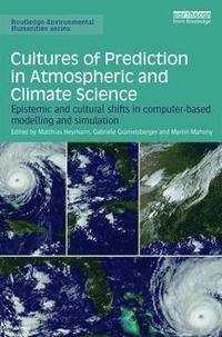 bokomslag Cultures of Prediction in Atmospheric and Climate Science