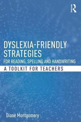 Dyslexia-friendly Strategies for Reading, Spelling and Handwriting 1