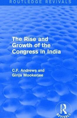 bokomslag Routledge Revivals: The Rise and Growth of the Congress in India (1938)