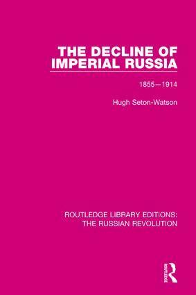 Hugh Seton-Watson - Decline of Imperial Russia, Inbunden
