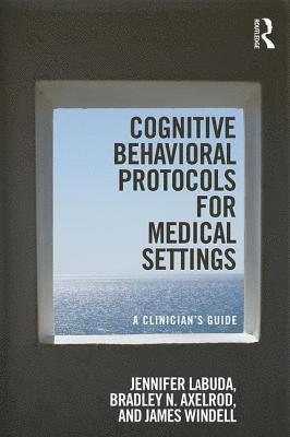 Cognitive Behavioral Protocols for Medical Settings 1