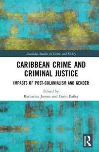 bokomslag Caribbean Crime and Criminal Justice