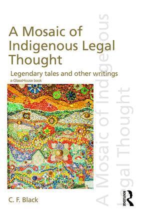 C.F. Black - Mosaic of Indigenous Legal Thought, Inbunden