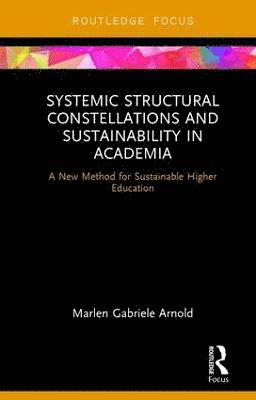 Systemic Structural Constellations and Sustainability in Academia 1