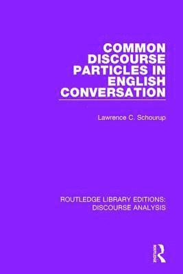 Common Discourse Particles in English Conversation 1