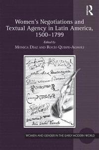 bokomslag Women's Negotiations and Textual Agency in Latin America, 1500-1799