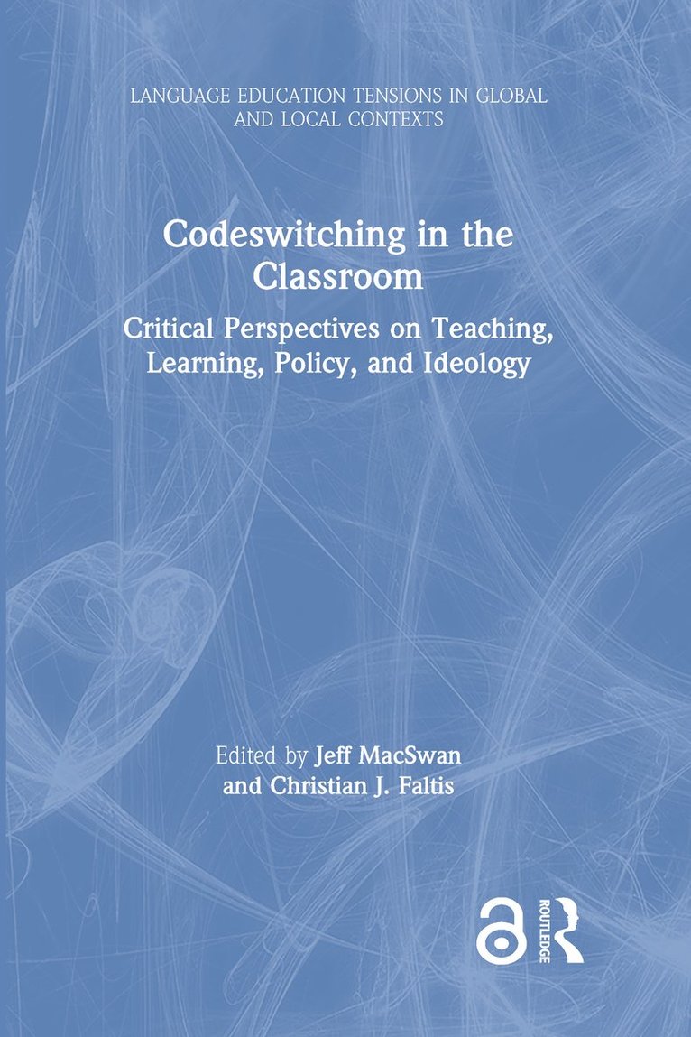 Jeff MacSwan, Christian J. Faltis, Jeff Macswan - Codeswitching in the Classroom, Inbunden