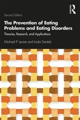 Michael P. Levine, Linda Smolak, USA) Levine, Michael P. (Kenyon College - Prevention of Eating Problems and Eating Disorders, Häftad