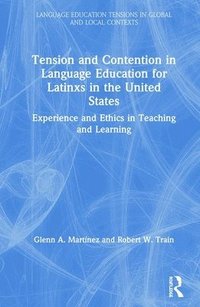 bokomslag Tension and Contention in Language Education for Latinxs in the United States