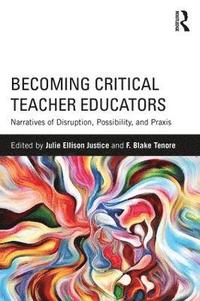 bokomslag Becoming Critical Teacher Educators