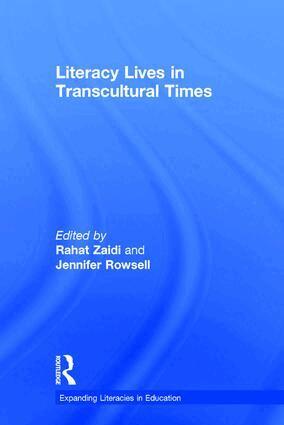 Rahat Zaidi, Jennifer Rowsell - Literacy Lives in Transcultural Times, Inbunden