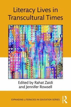 Rahat Zaidi, Jennifer Rowsell - Literacy Lives in Transcultural Times, Häftad