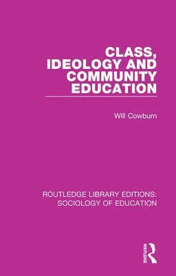 Class, Ideology and Community Education 1