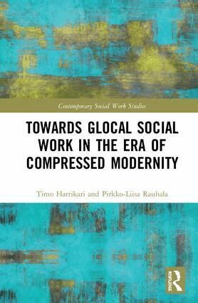 Timo Harrikari, Pirkko-Liisa Rauhala - Towards Glocal Social Work in the Era of Compressed Modernity, Inbunden